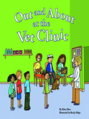 cover image of Out and About at the Vet Clinic